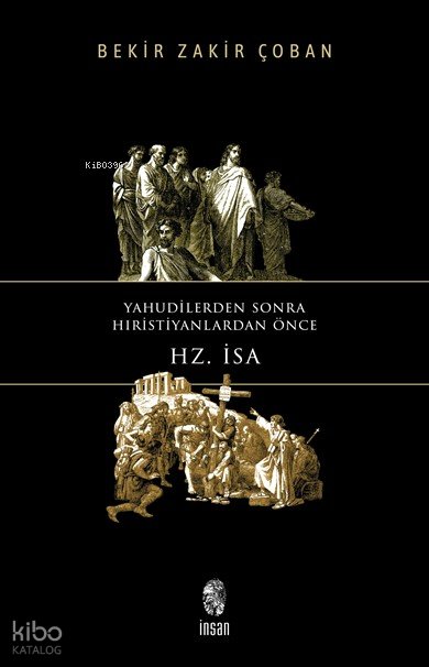 Yahudilerden Sonra Hıristiyanlardan Önce Hz. İsa