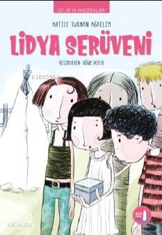Selin'in Maceraları Lidya Serüveni - Hatice Turhan Ağrelim