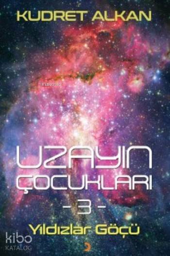 Uzayın Çocukları 3 - Kudret Alkan