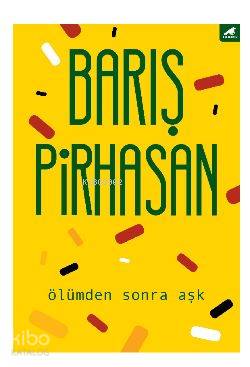 Ölümden Sonra Aşk - Barış Pirhasan