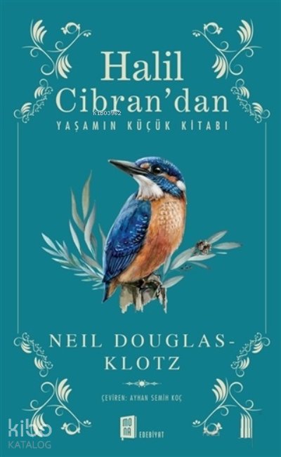 Halil Cibran’dan Yaşamın Küçük Kitabı - Neil Douglas-Klotz