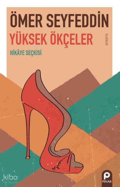 Yüksek Ökçeler - Ömer Seyfeddin