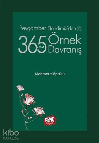 Peygamber Efendimizden 365 Örnek Davranış - Mehmet Fuad Köprülü