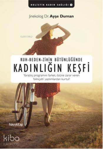 Ruh - Beden - Zihin Bütünlüğünde Kadının Keşfi - Ayşe Duman
