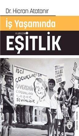 İş Yaşamında Eşitlik - Hicran Atatanır
