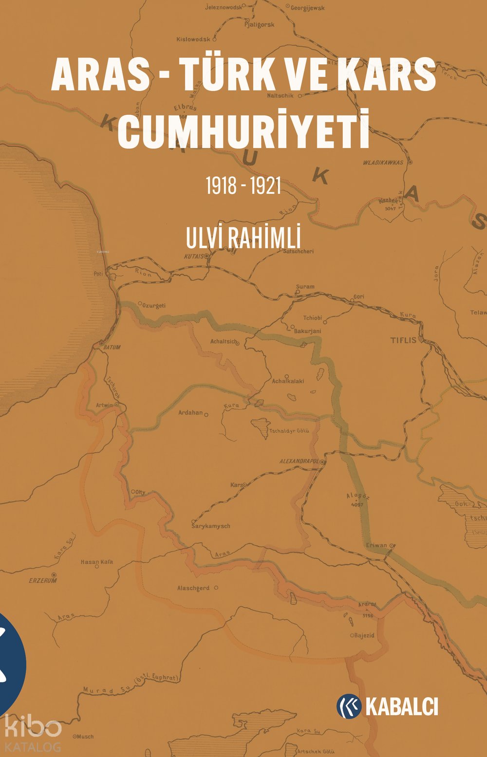 Aras - Türk ve Kars Cumhuriyeti 1918-1921
