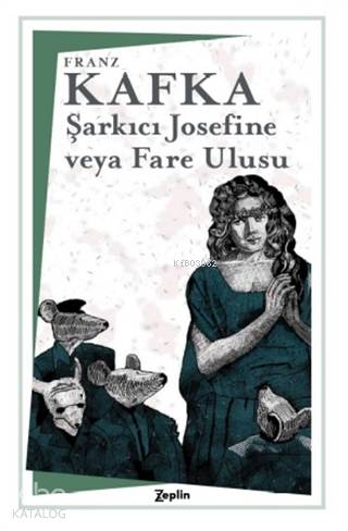 Şarkıcı Josefine veya Fare Ulusu - Franz Kafka