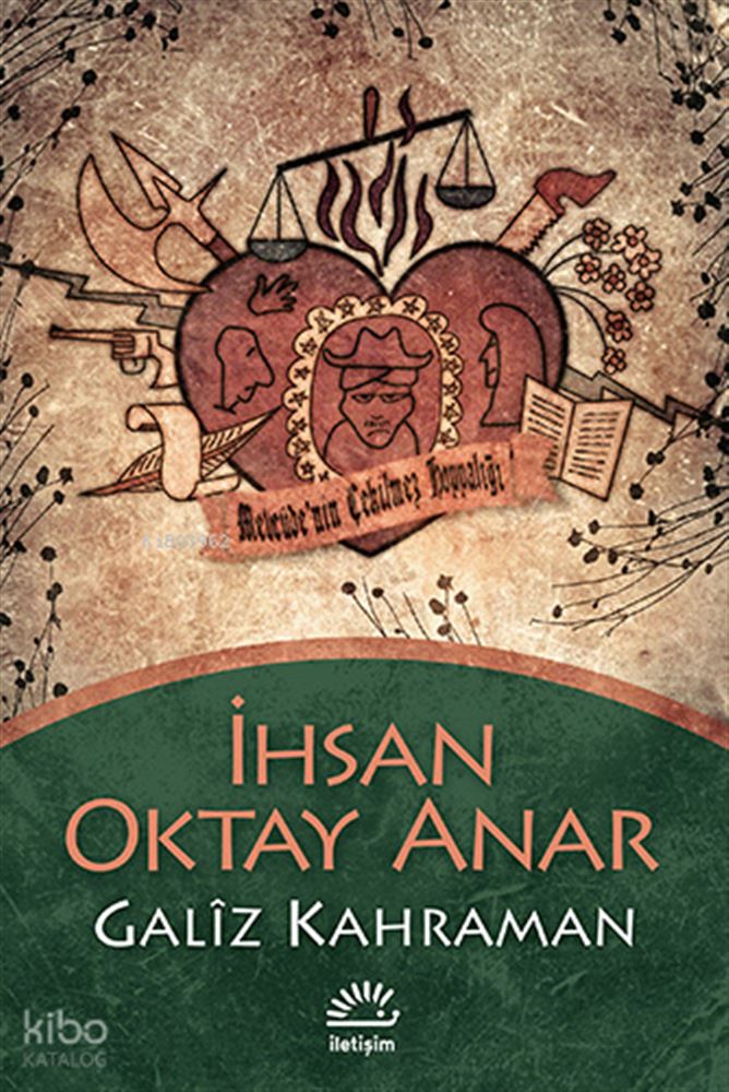 GALİZ KAHRAMAN / İHSAN OKTAY ANAR