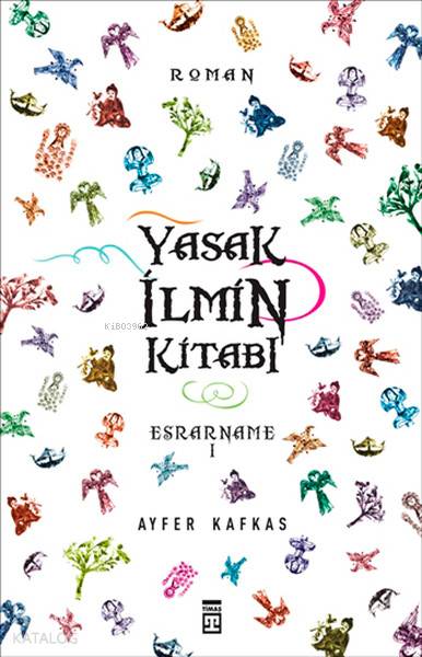 Yasak İlmin Kitabı Esrarname - Ayfer Kafkas