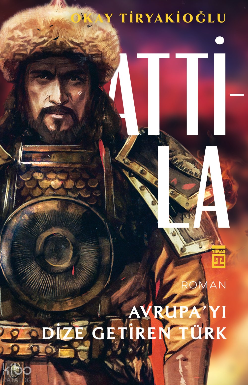 Attila - Okay Tiryakioğlu