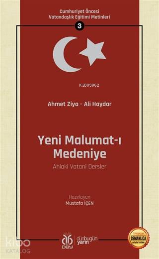 Yeni Malumat-ı Medeniye (Ahlaki Vatani Dersler - Osmanlıca Aslıyla Birlikte)