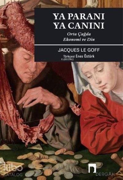 Ya Paranı Ya Canını - Jacques Le Goff