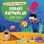 Sudaki Hayvanlar - Ara Bul / Allah Ne Güzel Yaratmış