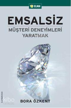 Emsalsiz Müşteri Deneyimleri Yaratmak - Bora Özkent