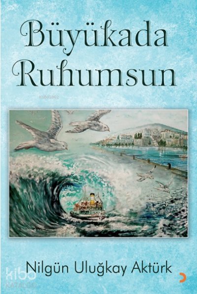 Büyükada Ruhumsun - Nilgün Uluğkay Aktürk