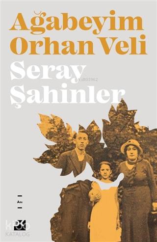 Ağabeyim Orhan Veli - Seray Şahiner