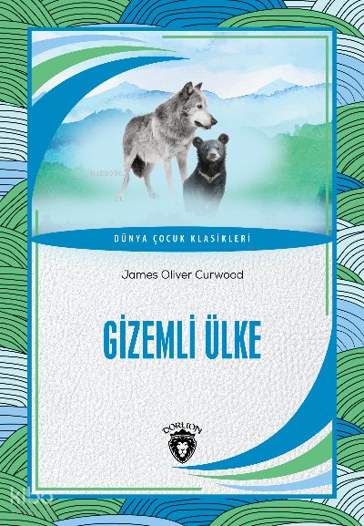 Gizemli Ülke - James Oliver Curwood