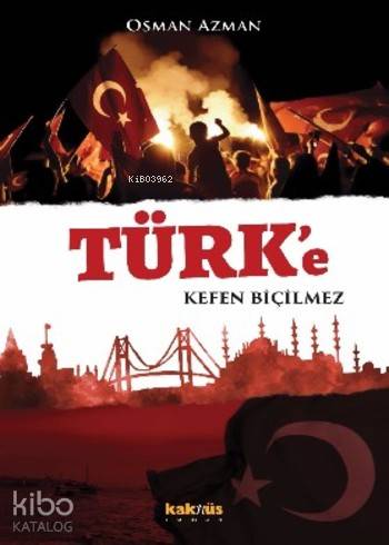 Türk'e Kefen Biçilmez - Osman Azman