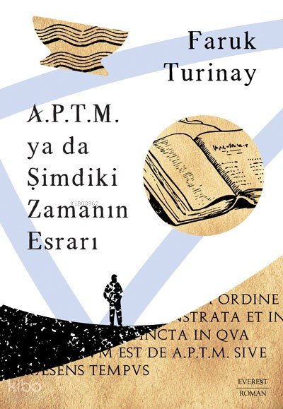 A.P.T.M. ya da Şimdiki Zamanın Esrarı - Faruk Turinay