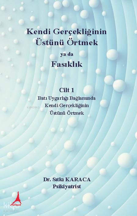 Kendi Gerçekliğinin Üstünü Örtmek ya da Fasıklık - Sıtkı Karaca