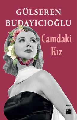CAMDAKİ KIZ / GÜLSEREN BUDAYICIOĞLU
