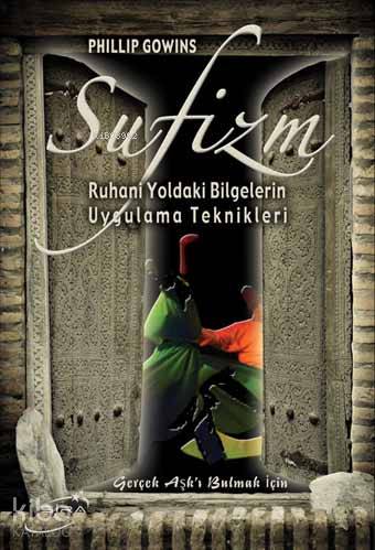 SUFİZM - RUHANİ YOLDAKİ BİLGELERİN UYGULAM