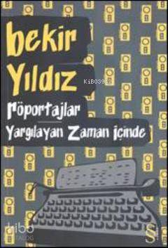 Röportajlar - Yargılayan Zaman İçinde - Bekir Yıldız