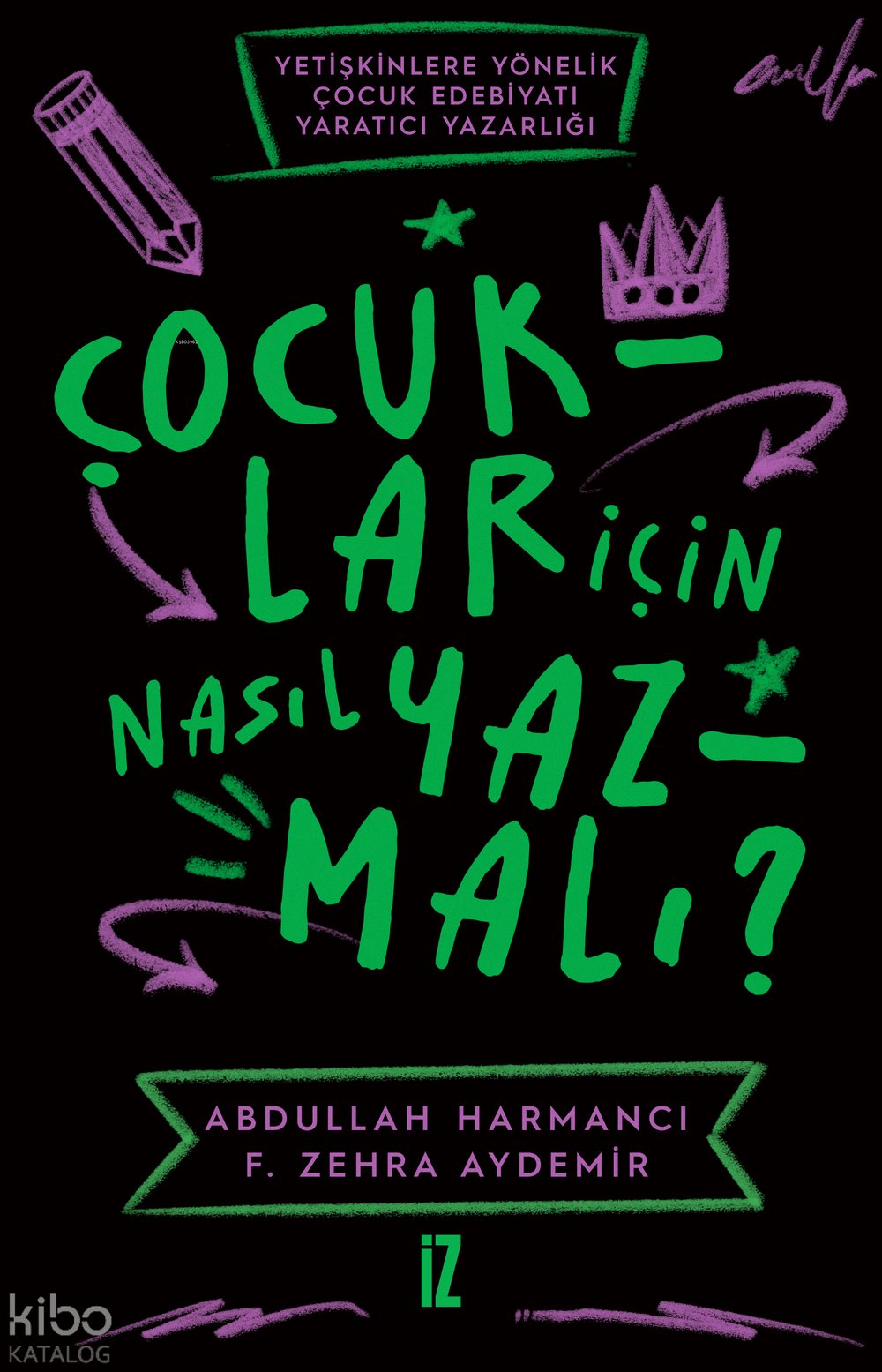 Çocuklar için Nasıl Yazmalı? - Abdullah Harmancı