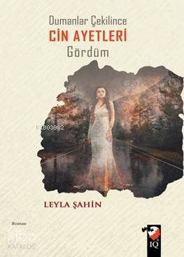 Dumanlar Çekilince Cin Ayetleri Gördüm - Leyla Şahin