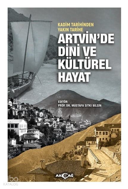 Kadim Tarihinden Yakın Tarihe Artvin’de Dini ve Kültürel Hayat