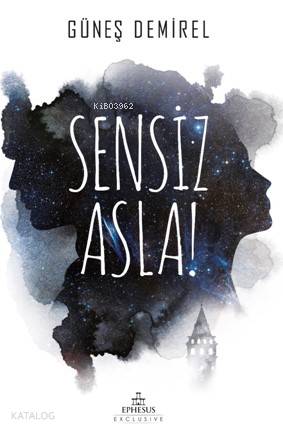 Sensiz Asla - Güneş Demirel