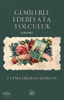 GEMİLERLE EDEBİYATA YOLCULUK