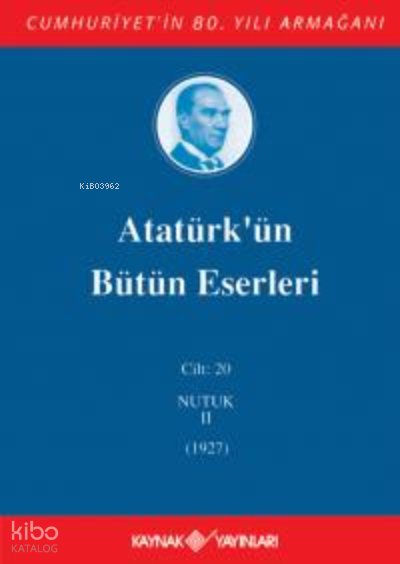 Atatürk'ün Bütün Eserleri 20. Cilt ( Nutuk 2 - 1927 )