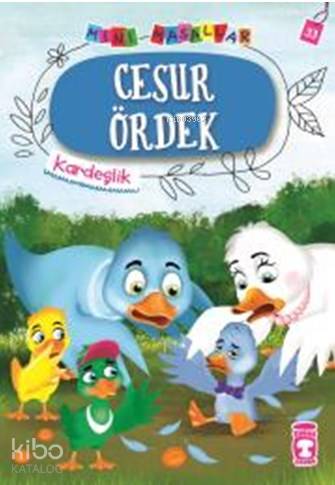 Cesur Ördek - Mini Masallar 4 - Nalan Aktaş Sönmez