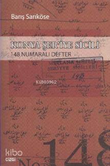 Konya Şer'iye Sicili 148 Numaralı Defter - Barış Sarıköse