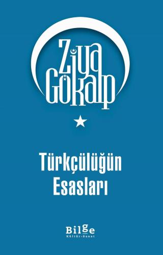 Türkçülüğün Esasları - Ziya Gökalp