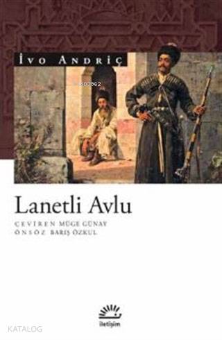 Lanetli Avlu - İvo Andriç