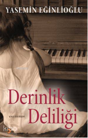 Derinlik Deliliği - Yasemin Eğinlioğlu