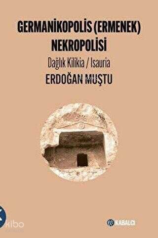 Germanikopolis Ermenek Nekropolisi Dağlık Kilikia - Isauria