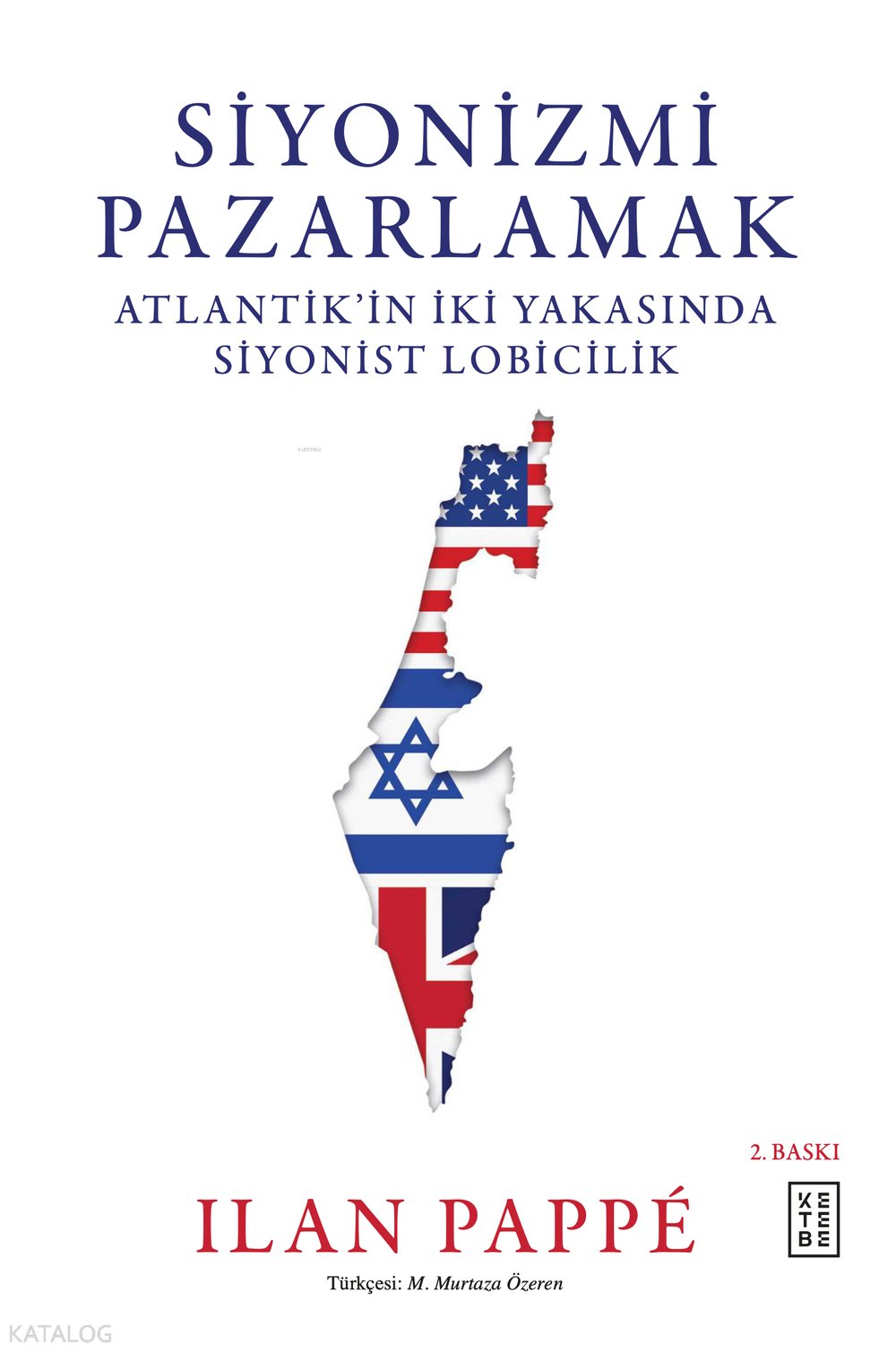 Siyonizmi Pazarlamak - Ilan Pappe