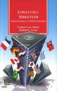 Çokuluslu Şirketler - Coşkun Can Aktan, İstiklal Yaşar Vural