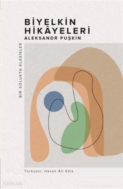 Biyelkin Hikayeleri - Aleksandr Sergeyeviç Puşkin