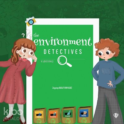The Environment Detectives (Çevre Dedektifleri) - Zeynep Bulut Akyıldız