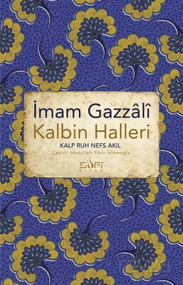 Kalbin Halleri - İmam Gazali