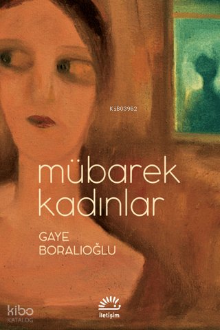 Mübarek Kadınlar - Gaye Boralıoğlu