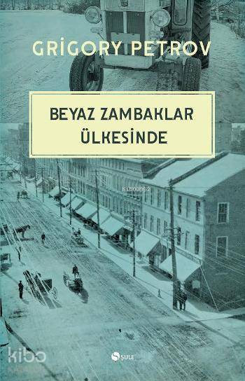Beyaz Zambaklar Ülkesinde - Grigoriy Spiridonovich Petrov