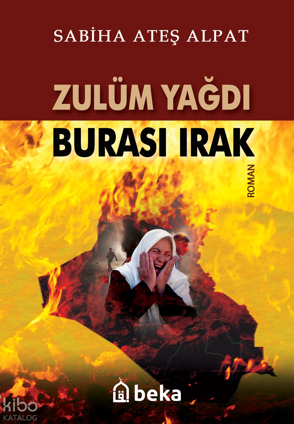 Zulüm Yağdı Burası Irak - Sabiha Ateş Alpat