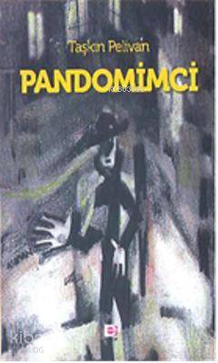 Pandomimci - Taşkın Pelivan