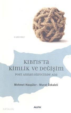 Kıbrıs'ta Kimlik ve Değişim - Mehmet Hasgüler, Murat Özkaleli