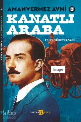 Kanatlı Araba - Amanvermez Avni 3